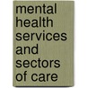 Mental Health Services and Sectors of Care door Nancy Morrow-Howell
