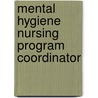 Mental Hygiene Nursing Program Coordinator by Unknown