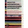 Mentes Diferentes, Aprendizajes Diferentes door Melvin D. Levine