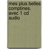 Mes Plus Belles Comptines. Avec 1 Cd Audio by Unknown