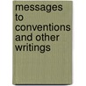 Messages To Conventions And Other Writings by Gottfried de Purucker