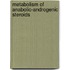 Metabolism of Anabolic-Androgenic Steroids