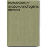Metabolism of Anabolic-Androgenic Steroids door Victor A. Rogozkin