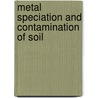Metal Speciation and Contamination of Soil by Herbert E. Allen
