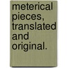 Meterical Pieces, Translated and Original. by Nl Frothingham