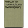 Methods For Macromolecular Crystallography by Unknown