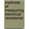 Methods Of Measuring Electrical Resistance door Northrup Edwin F. (Edwin Fitch)