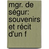 Mgr. De Ségur: Souvenirs Et Récit D'Un F door Onbekend
