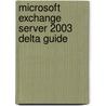 Microsoft Exchange Server 2003 Delta Guide by Don Jones