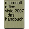 Microsoft Office Visio 2007 - Das Handbuch door René Martin