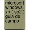 Microsoft Windows Xp ( Sp2 ) Guia De Campo door Cesar Perez Lopez