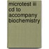 Microtest Iii Cd To Accompany Biochemistry
