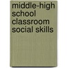 Middle-High School Classroom Social Skills door Boys Town Press