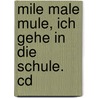 Mile Male Mule, Ich Gehe In Die Schule. Cd door Detlev Jöcker