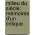 Milieu Du Siècle: Mémoires D'Un Critique