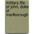 Military Life of John, Duke of Marlborough