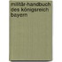 Militär-Handbuch Des Königsreich Bayern