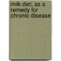 Milk Diet, As A Remedy For Chronic Disease