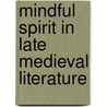 Mindful Spirit in Late Medieval Literature door Bonnie Wheeler