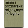 Minin I Pozharskii: Pri¿A¿Mye I Krivye V by Unknown