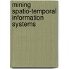 Mining Spatio-Temporal Information Systems door Roy Ladner