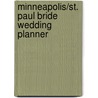 Minneapolis/St. Paul Bride Wedding Planner by Edited by Tiger Oak Pulbications