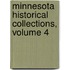 Minnesota Historical Collections, Volume 4