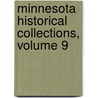 Minnesota Historical Collections, Volume 9 by Society Minnesota Histo