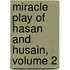Miracle Play of Hasan and Husain, Volume 2