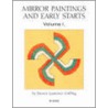Mirror Paintings And Early Starts (Vol. I) by Steven Laurence Griffing