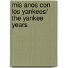 Mis anos con los Yankees/ The Yankee Years door Tom Verducci