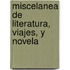 Miscelanea de Literatura, Viajes, y Novela