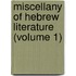 Miscellany Of Hebrew Literature (Volume 1)