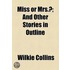 Miss Or Mrs.? And Other Stories In Outline