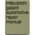 Mitsubishi Galant Automotive Repair Manual