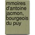 Mmoires D'Antoine Jacmon, Bourgeois Du Puy