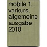 Mobile 1. Vorkurs. Allgemeine Ausgabe 2010 door Onbekend