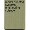 Model-Oriented Systems Engineering Science by Duane W. Hybertson