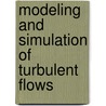Modeling And Simulation Of Turbulent Flows door Roland Schiestel