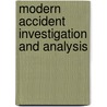 Modern Accident Investigation And Analysis door Ted S. Ferry