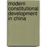 Modern Constitutional Development In China door Harold Monk Vinacke