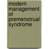 Modern Management Of Premenstrual Syndrome by Samuel Smith