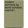 Modern Sermons By World Scholars, Volume I door Lymann Abbott