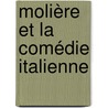 Molière Et La Comédie Italienne door Louis Moland