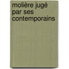 Molière Jugé Par Ses Contemporains by Jean Donneau De Vis
