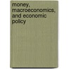 Money, Macroeconomics, and Economic Policy door William D. Nordhaus