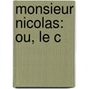 Monsieur Nicolas: Ou, Le C door Anonymous Anonymous