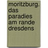 Moritzburg. Das Paradies am Rande Dresdens door Gerhard Glaser