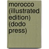 Morocco (Illustrated Edition) (Dodo Press) by Samuel Levy Bensusan