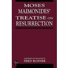 Moses Maimonides' Treatise on Resurrection by Moses Maimonides